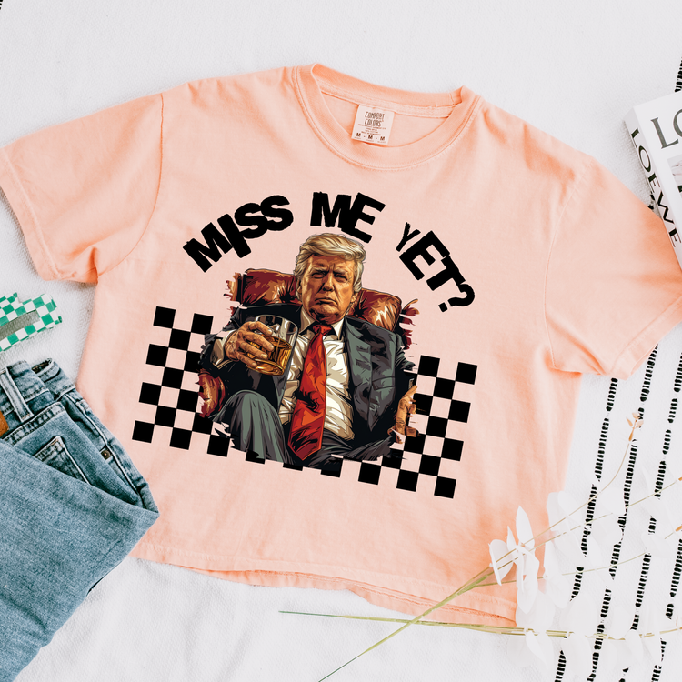 Miss Me Yet? Comfort Colors Graphic Tee