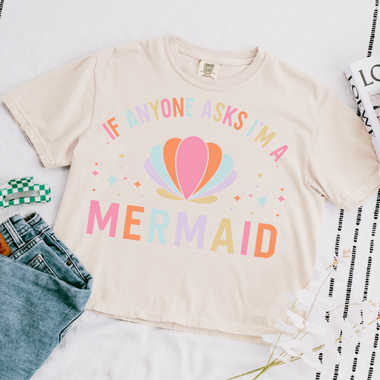 If Anyone Asks I'm A Mermaid Cropped Comfort Colors Graphic Tee