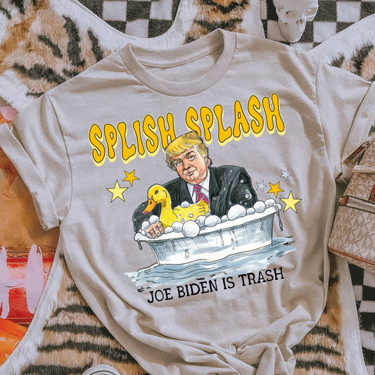 Splish Splash Joe Biden Is Trash  Graphic Tee