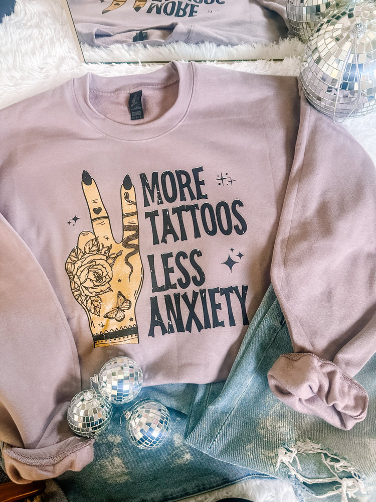 More Tattoos, Less Anxiety Sweatshirt