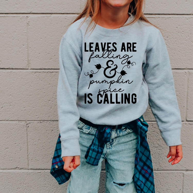 Leaves Are Falling Pumpkin Spice Is Calling Kids Sweatshirt