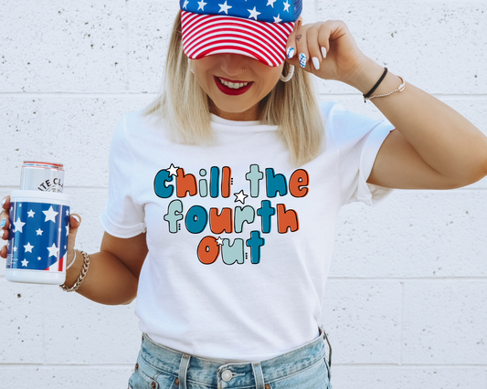 Chill The Fourth Out 4th Of July Patriotic Graphic Tee