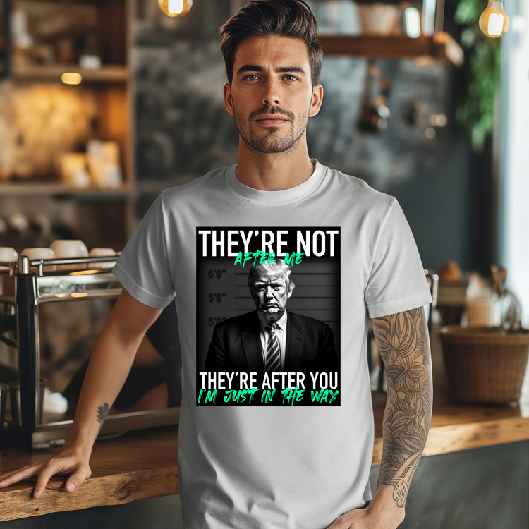 They're Not After Me Political Graphic Tee