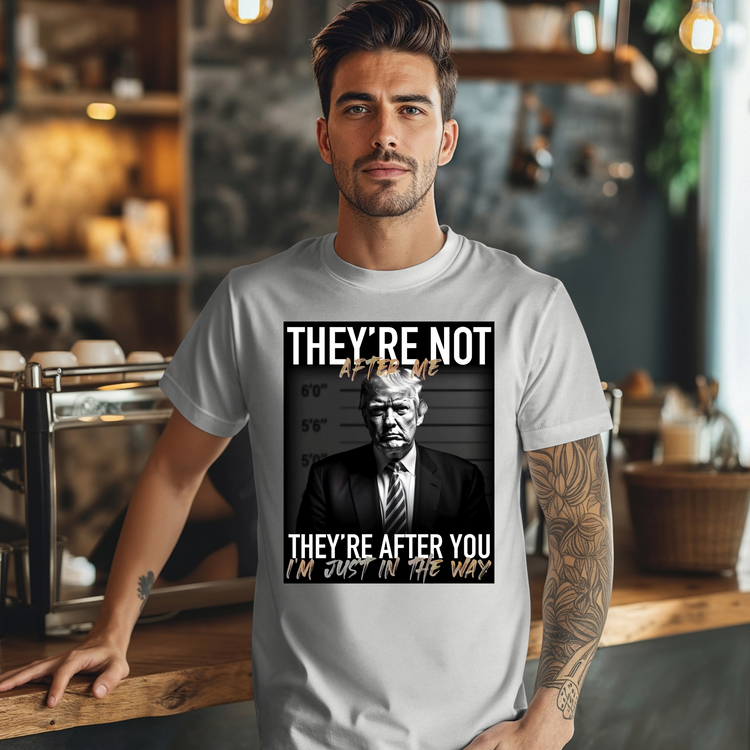 Theyre Not After Me From Biden Political Graphic Tee