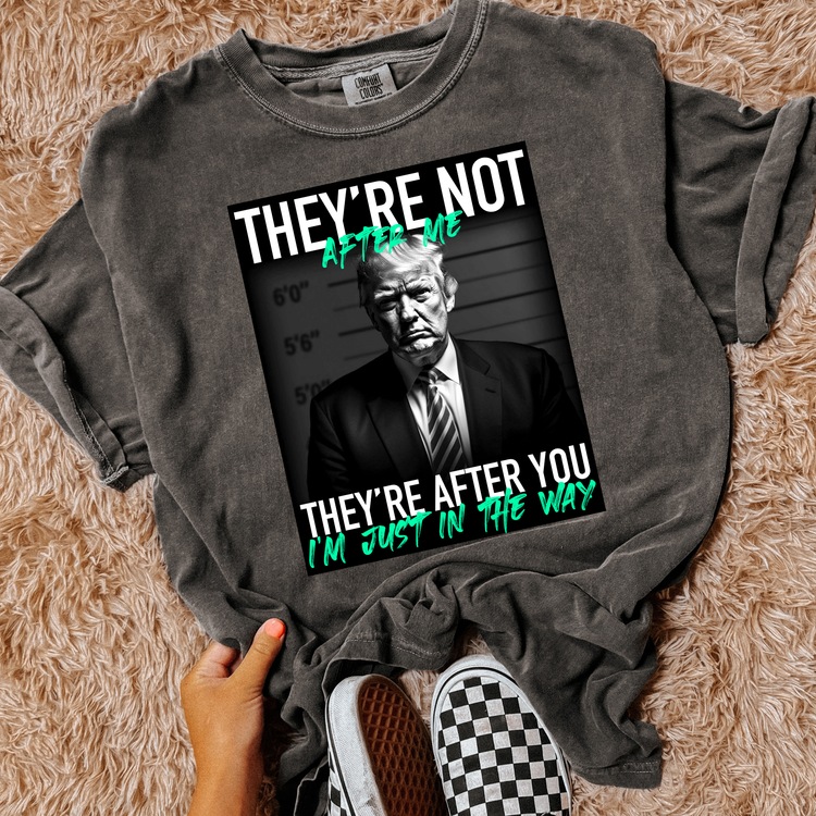 They're Not After Me Teal  Comfort Colors Graphic Tee