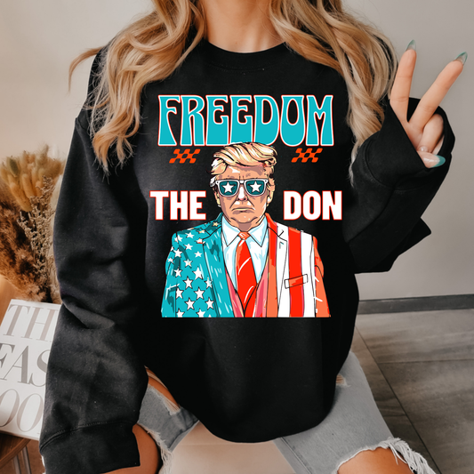 Freedom The Don Political Sweatshirt