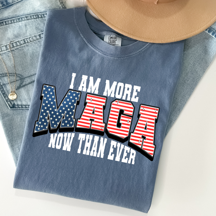 I'm More Maga Now Than ever Comfort Colors Graphic Tee