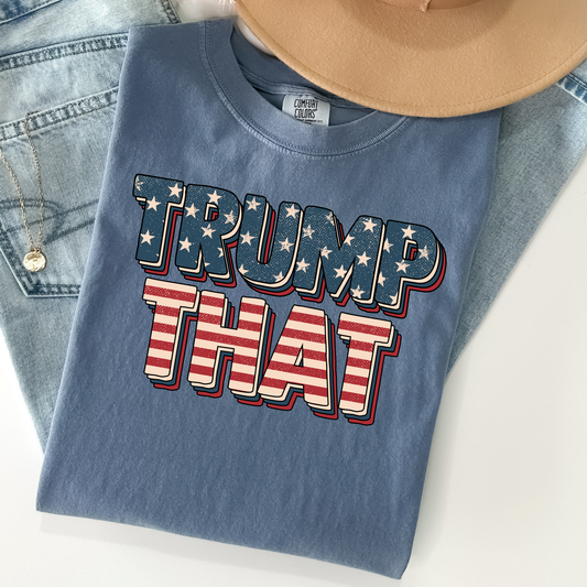 Trump That Comfort Colors Graphic Tee