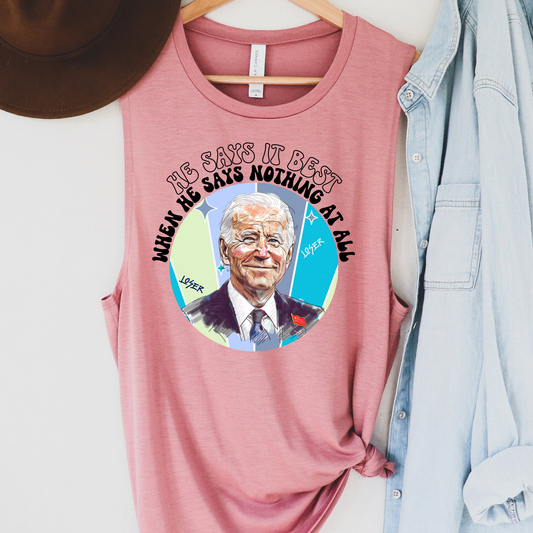 He Says It Best When He Says Nothing At All Political Tank Top