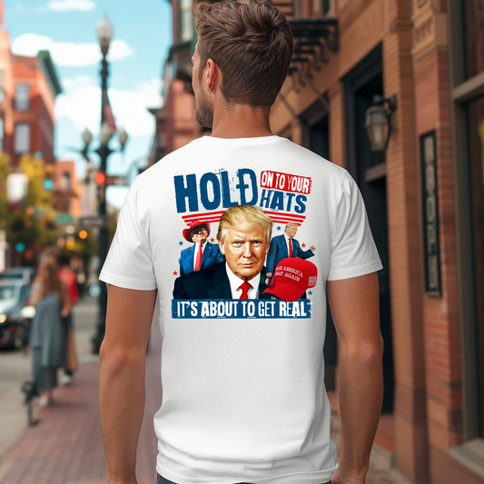 Hold Onto Your Hats Political Graphic Tee