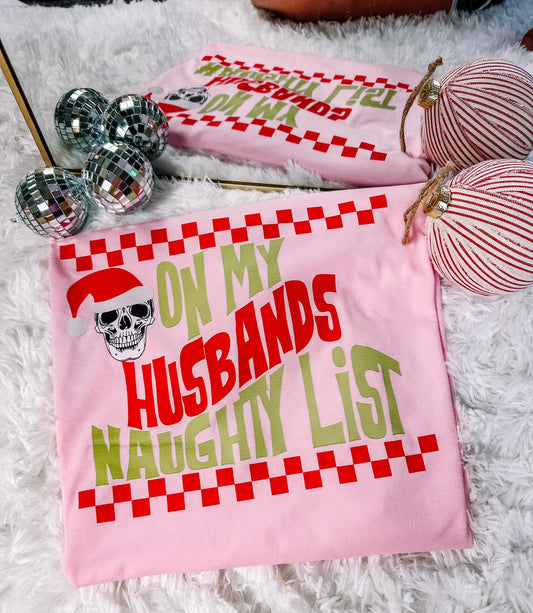 On my Husband's Naught List Graphic Tee