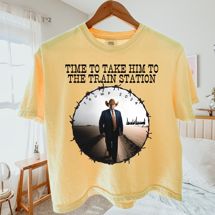 Time To Take Him To The Train Station Comfort Colors Graphic Tee