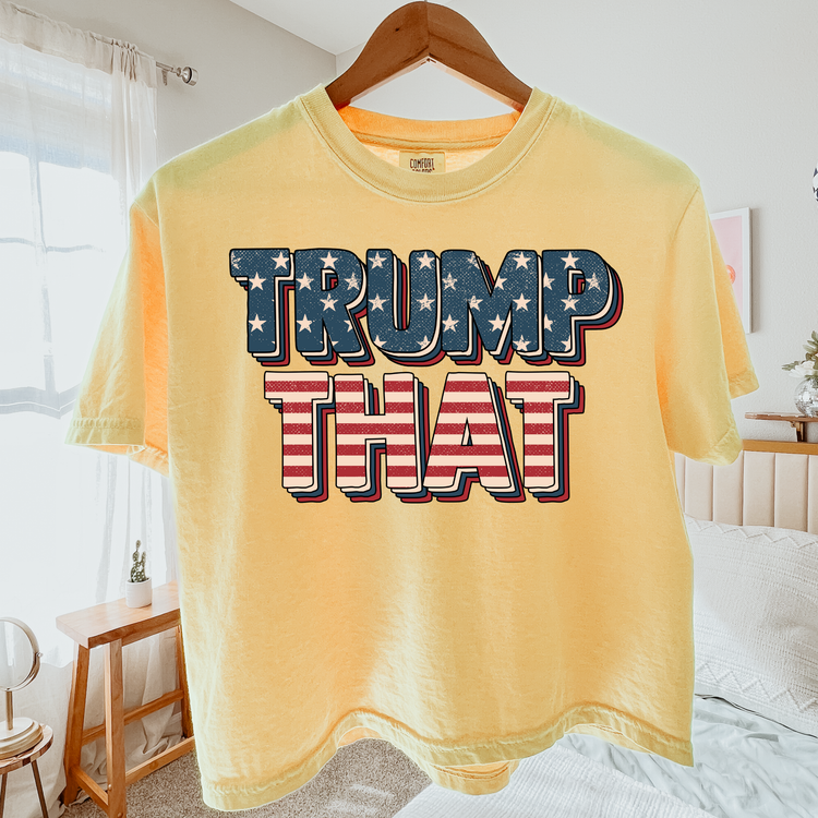 Trump That Comfort Colors Graphic Tee