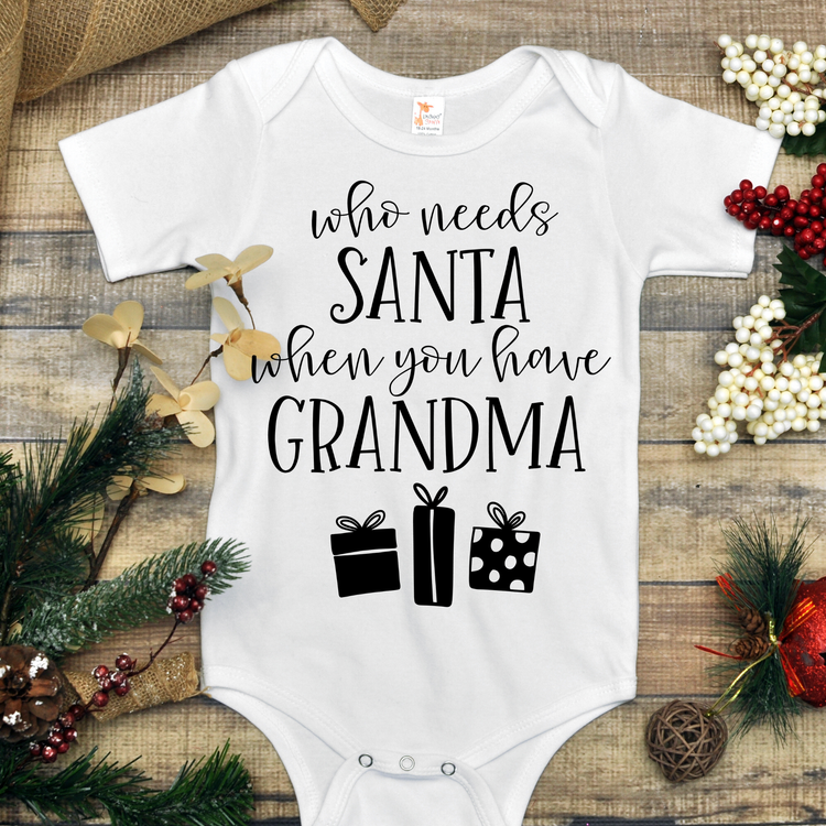 Who Wants Santa When You Have Grandma Christmas Onesie