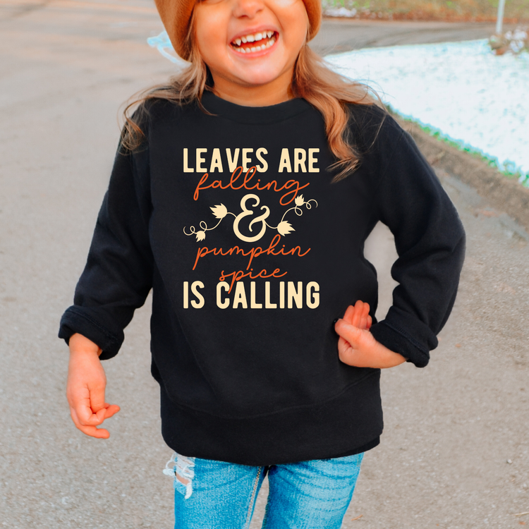 The Leaves Are Falling & Pumpkin Spice Is Calling Kids Sweatshirt