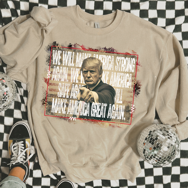 Make America Strong Political Sweatshirt