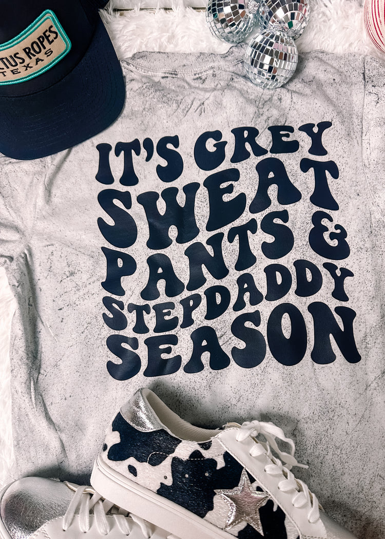 Grey Sweatpants and Stepdaddy Season