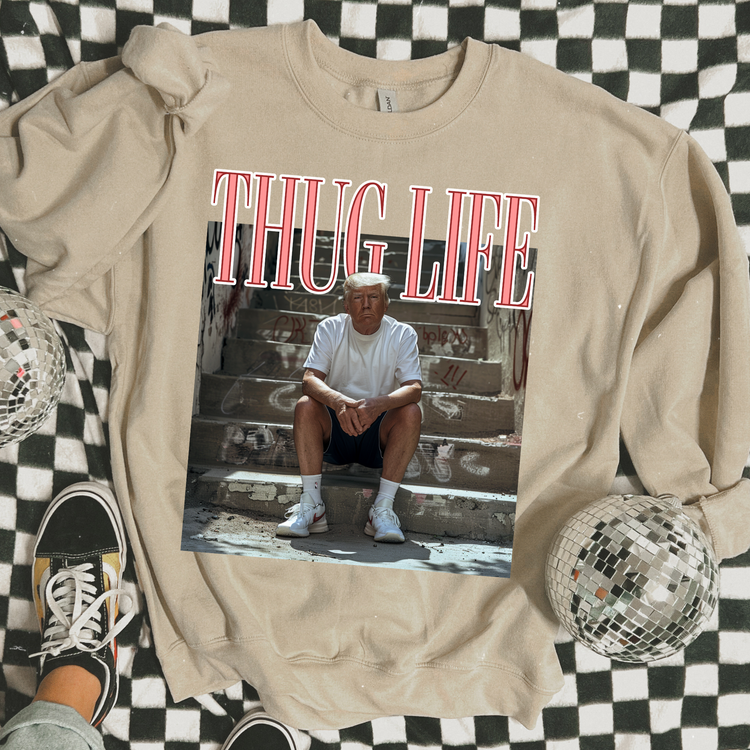 Thug Life Political Sweatshirt