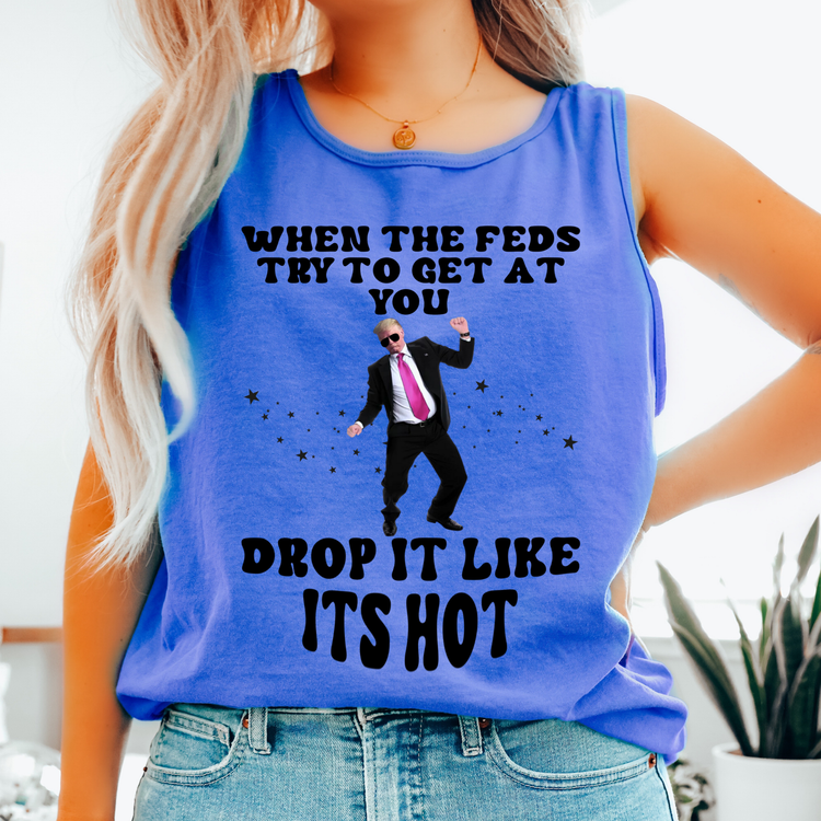 Drop It Like Its Hot Comfort Colors Tank Top