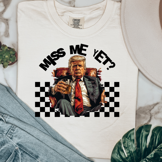 Miss Me Yet? Comfort Colors Graphic Tee