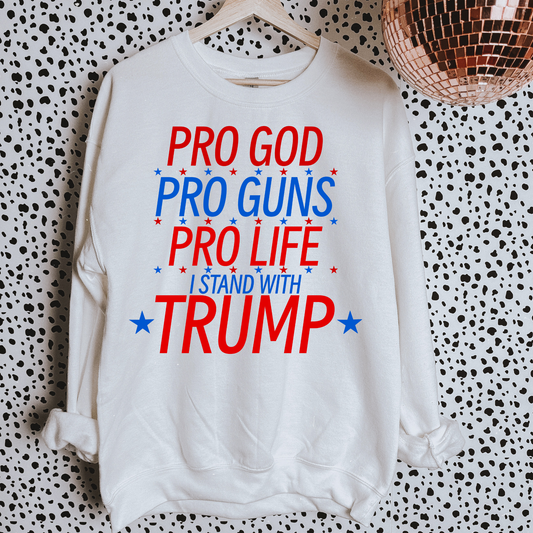 Pro God Pro Guns Pro Trump  Political Sweatshirt