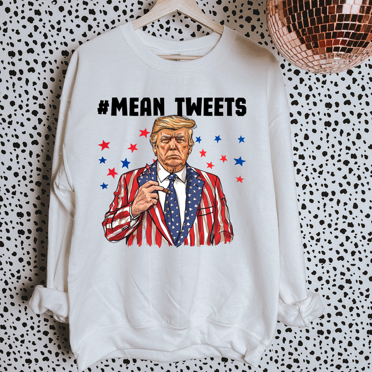 Mean Tweets Political Sweatshirt