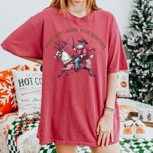 Whatever Lassos Your Reindeer Comfort Colors Graphic Tee