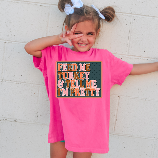 Feed Me Turkey And Tell Me I'm Pretty Comfort Colors Youth Fall Graphic Tee