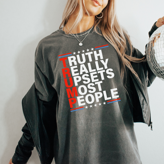 Truth Really Upsets Most People Comfort Colors Graphic Tee