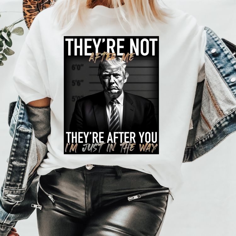 They're Not After Me Gold Trump Graphic Tee