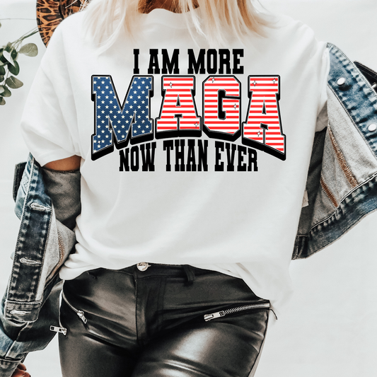 I'm More MAGA Now Than Ever Graphic Tee