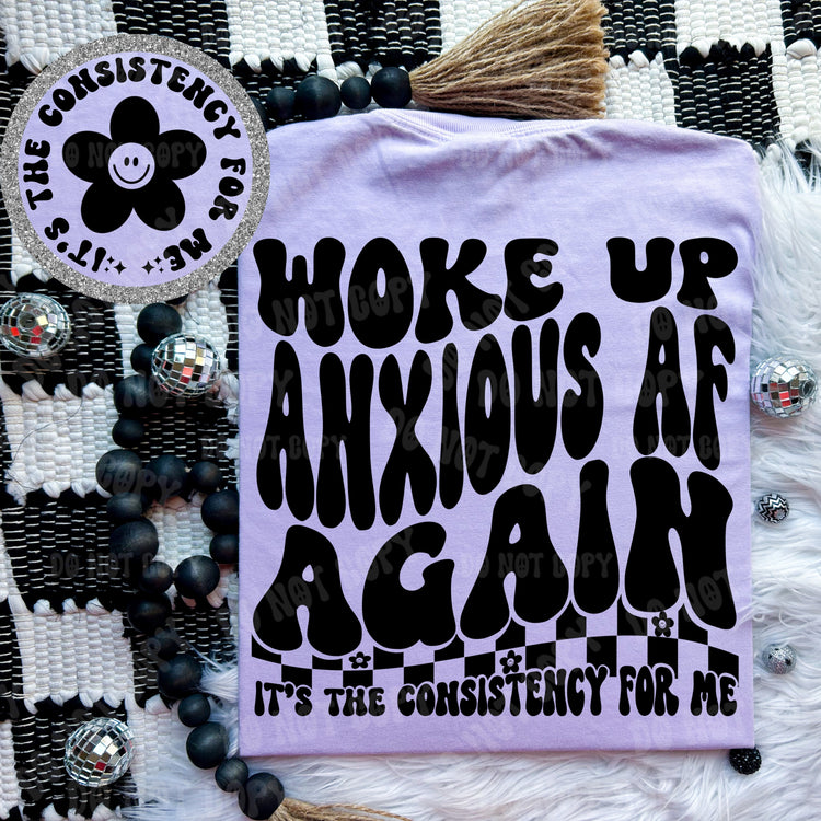 Woke up a Anxious AF Again Comfort Colors Graphic Tee