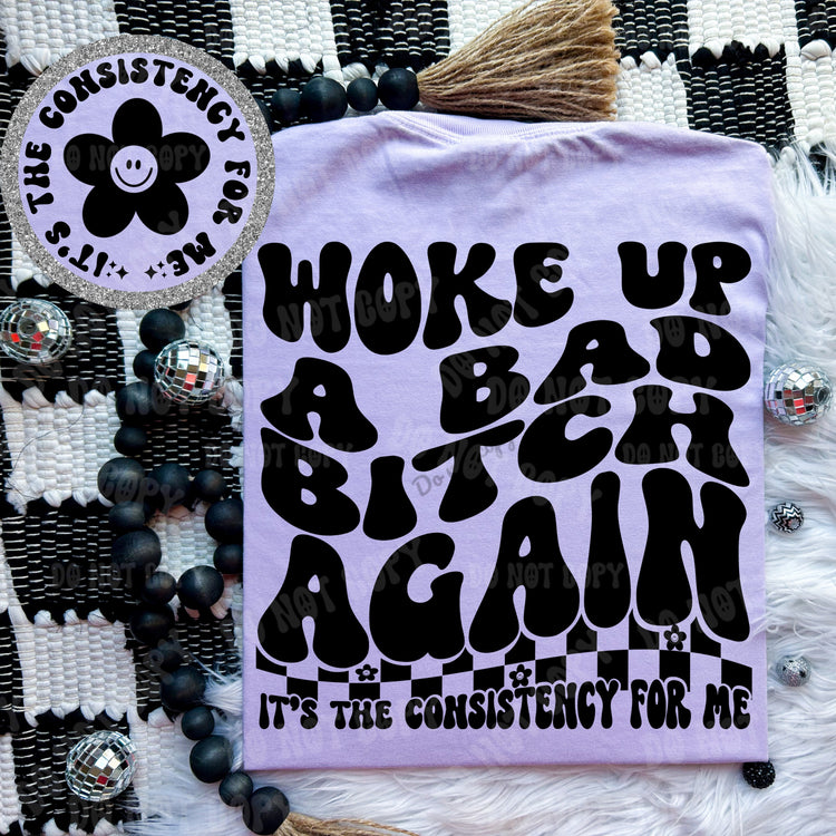 Woke up a Bad Bitch Again Comfort Colors Graphic Tee