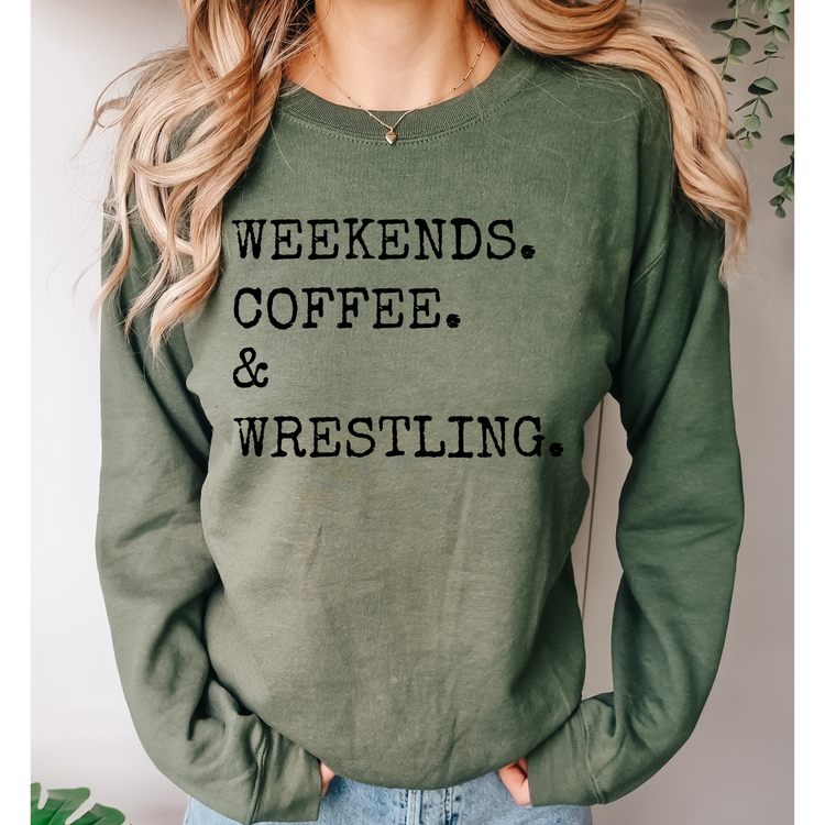 Weekends, Coffee, & Wrestling Sweatshirt