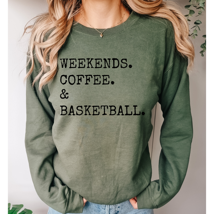 Weekends, Coffee, & Basketball Sweatshirt