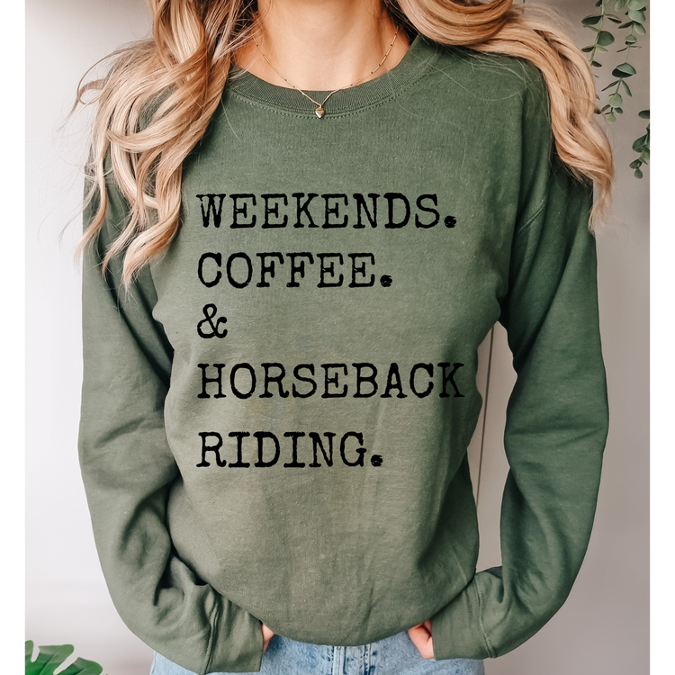 Weekends, Coffee, & Horseback Riding Sweatshirt