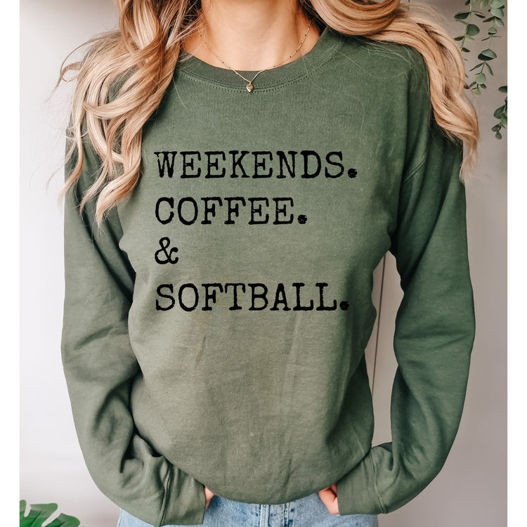 Weekends, Coffee, & Softball Sweatshirt