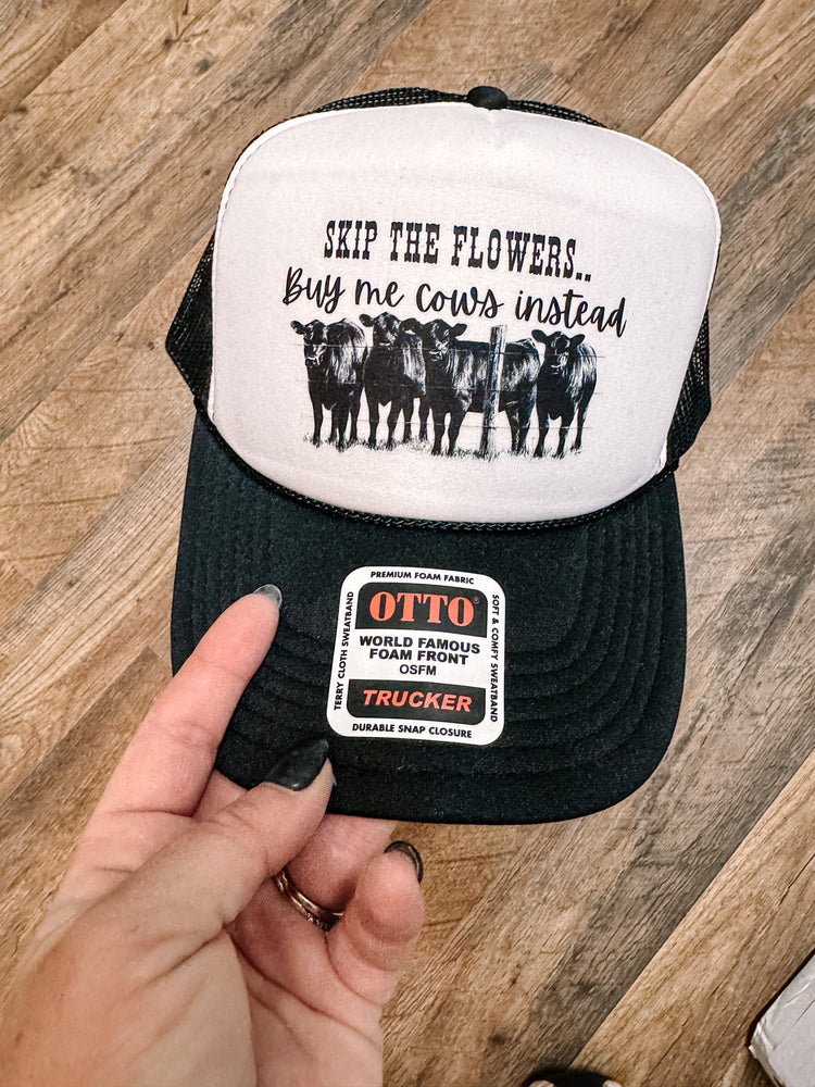 Skip the Flowers, Buy me Cows Instead Otto Trucker Hat