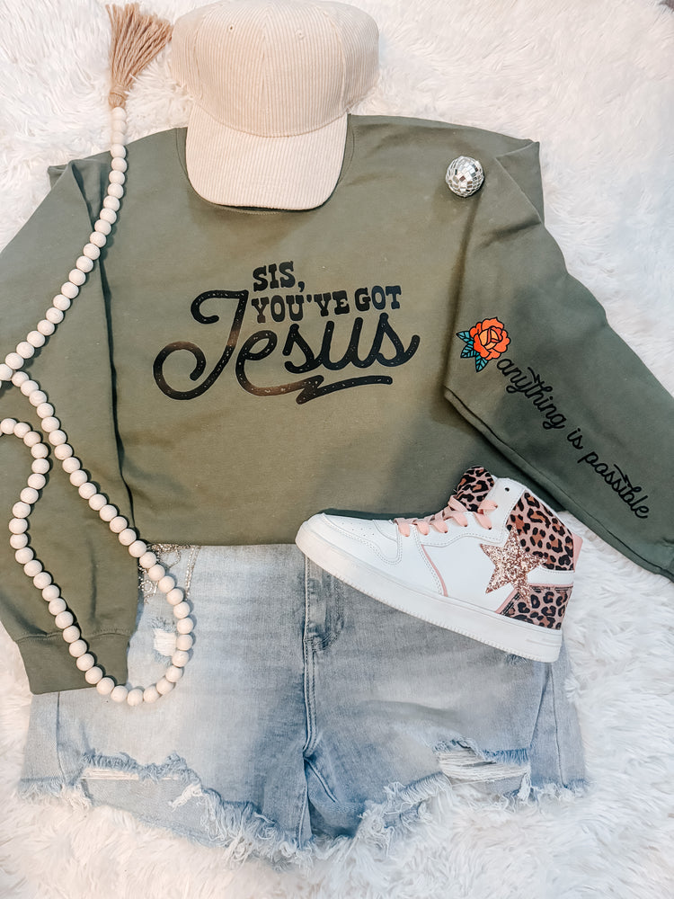 Sis, You've Got Jesus Faith Sweatshirt