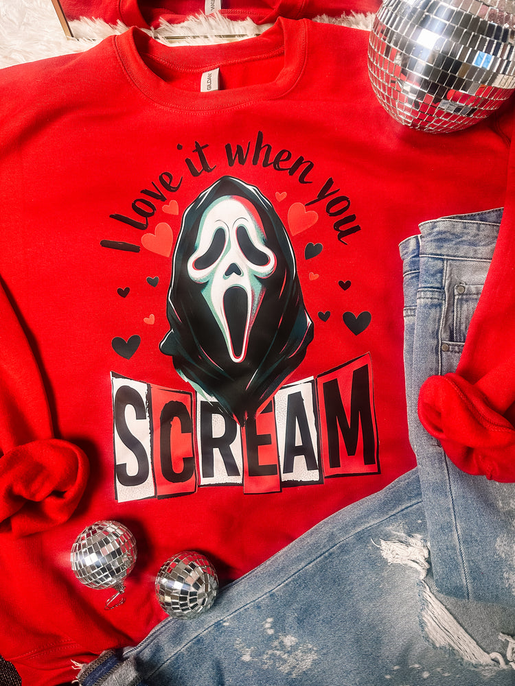 I Love it When you Scream Sweatshirt