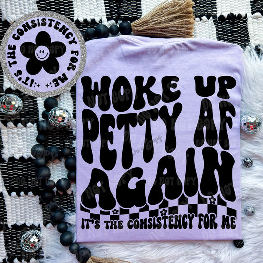 Woke up Petty AF Again Comfort Colors Graphic Tee