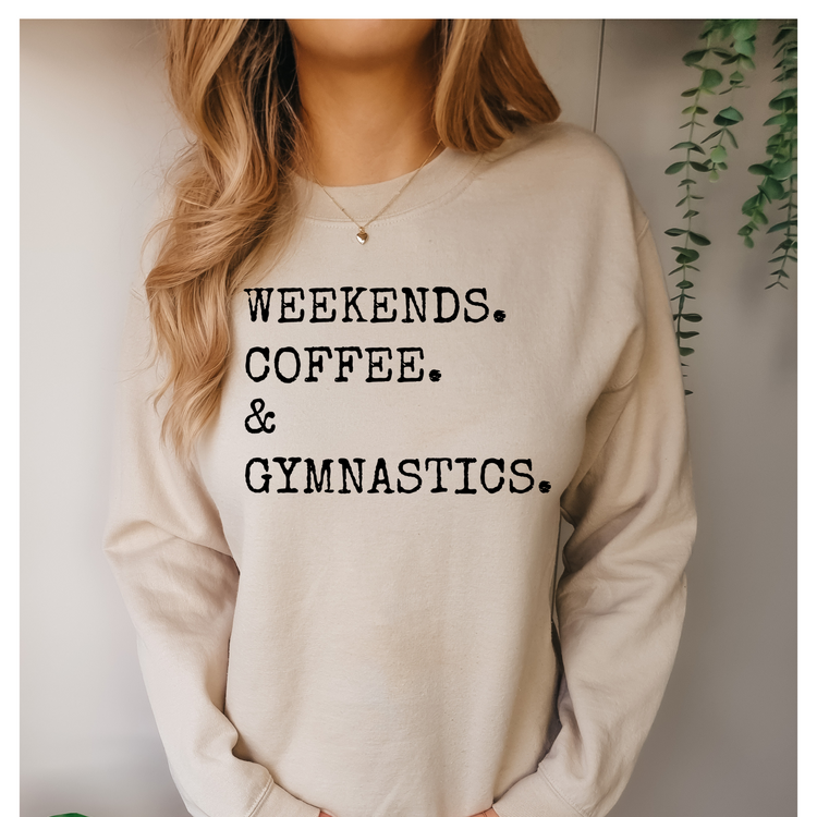 Weekends, Coffee, & Gymnastics Sweatshirt