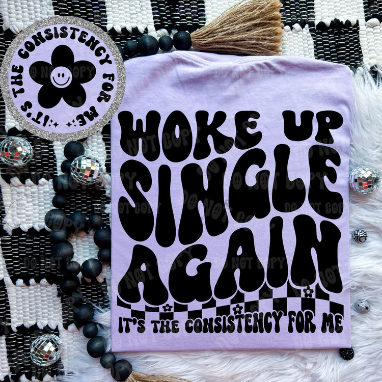 Woke up Single Again Comfort Colors Graphic Tee