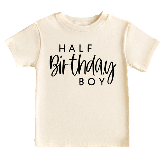 Half Birthday Boy Birthday Tee White & Cream Options