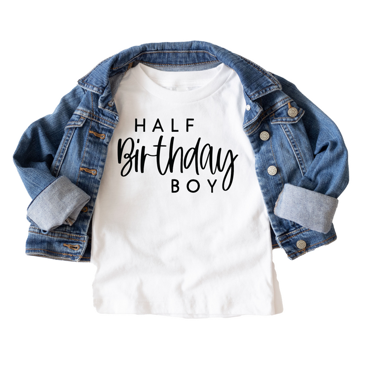 Half Birthday Boy Birthday Tee White & Cream Options