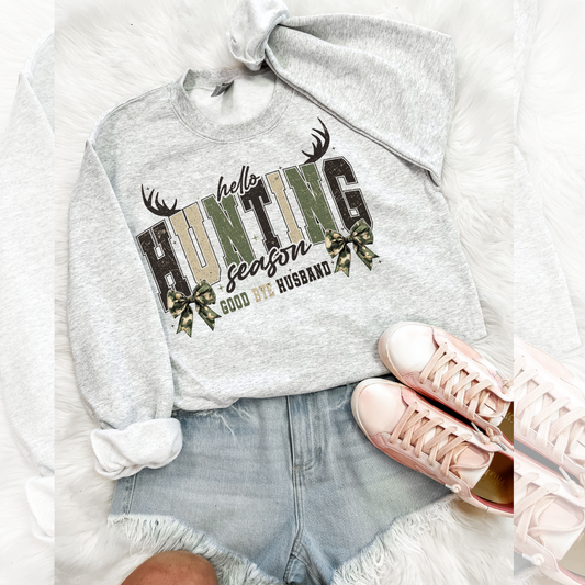 Hello Hunting Season, Goodbye Husband Sweatshirt