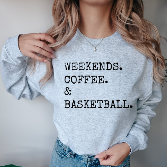 Weekends, Coffee, & Basketball Sweatshirt