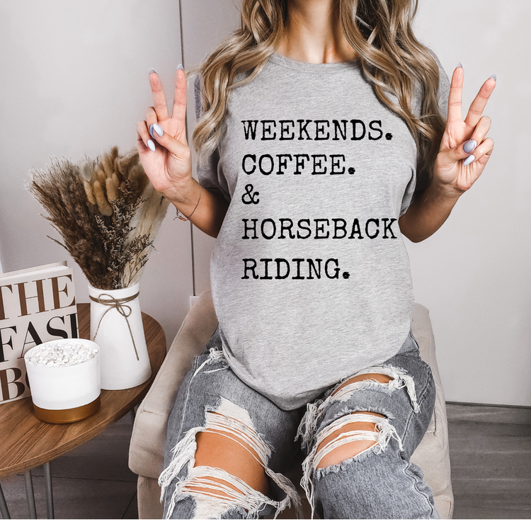 Weekends, Coffee, & Horseback Riding Tee