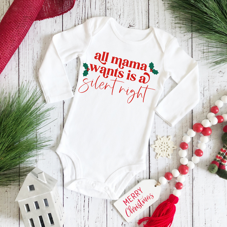 All Mama Wants is a Silent Night Christmas Onesie