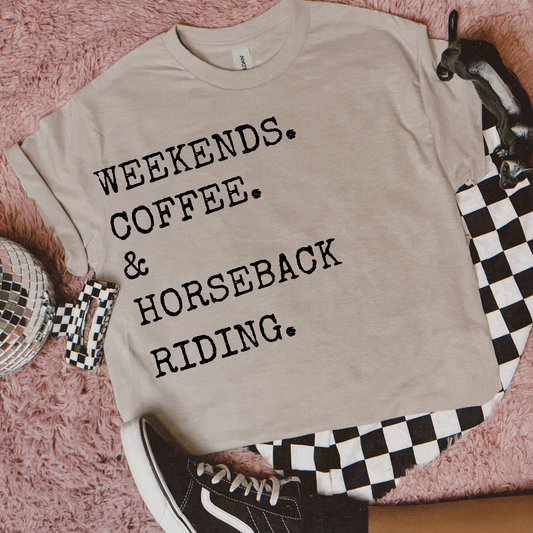 Weekends, Coffee, & Horseback Riding Tee